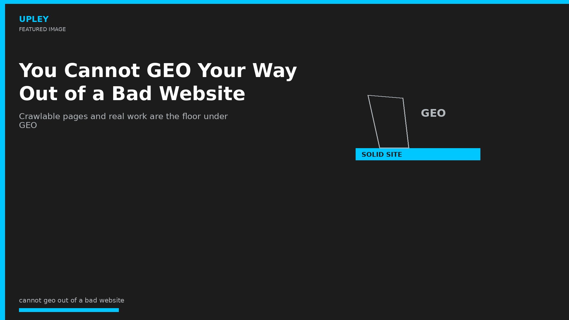 Crawlable pages and real work are the floor under GEO