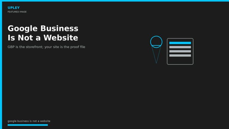 GBP is the storefront; your site is the proof file