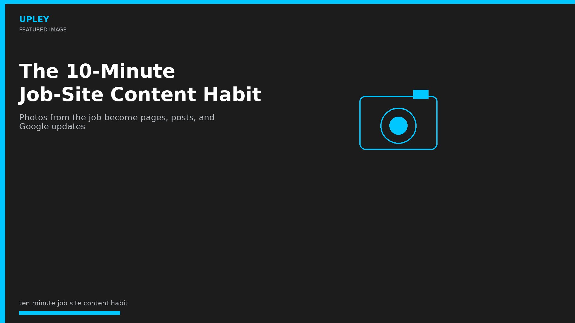 Photos from the job become pages, posts, and Google updates